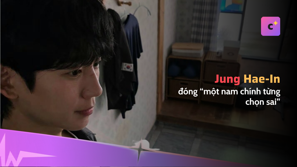 Jung Hae-in đóng một nam chính từng chọn sai